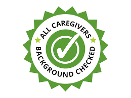 All caregivers are fully background checked and drug screened.
